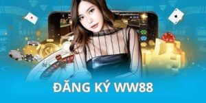 Chia sẻ chi tiết cách đăng ký WW88 nhanh chóng